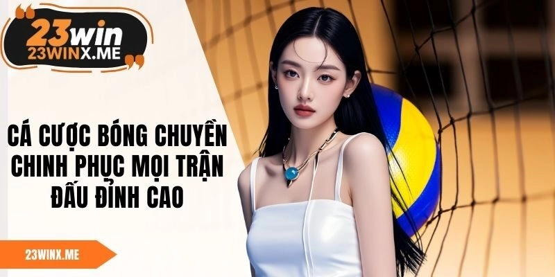 Cá Cược Bóng Chuyền – Chinh Phục Mọi Trận Đấu Đỉnh Cao