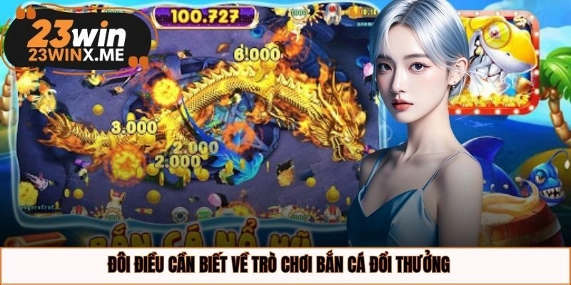 Đôi điều cần biết về trò chơi bắn cá đổi thưởng