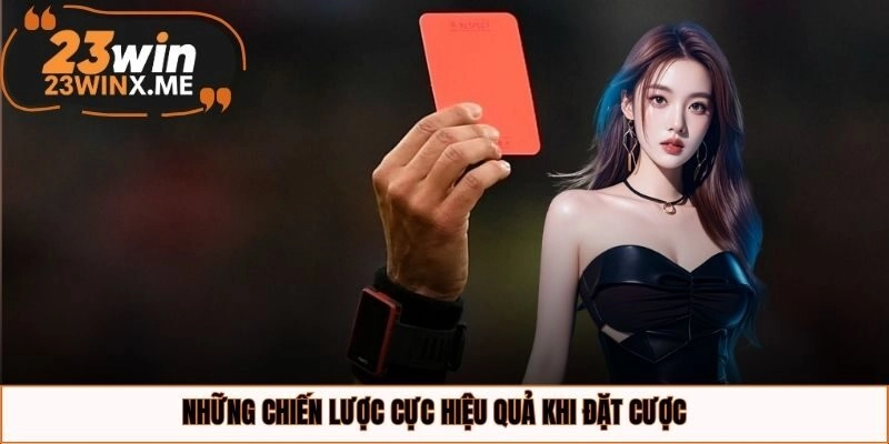 Những chiến lược cực hiệu quả khi đặt cược
