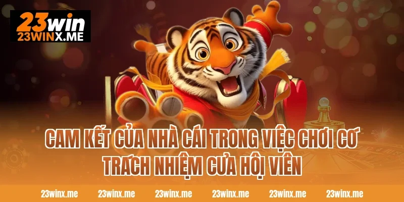 Cam kết của nhà cái trong việc chơi có trách nhiệm của hội viên