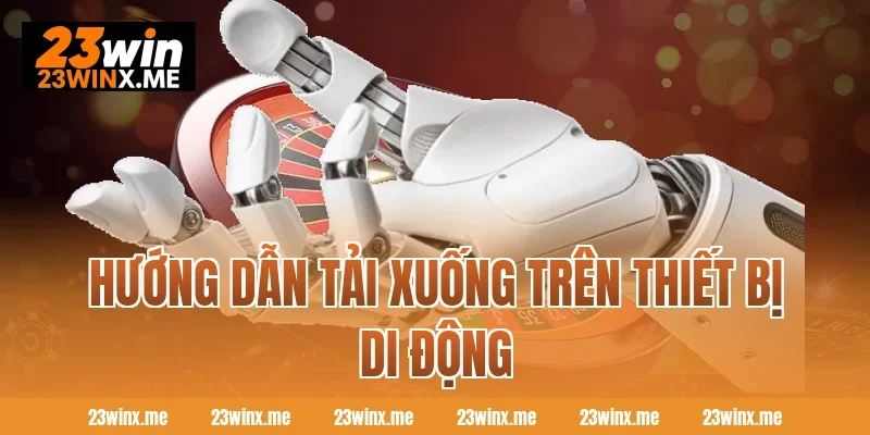 Hướng dẫn tải xuống trên thiết bị di động