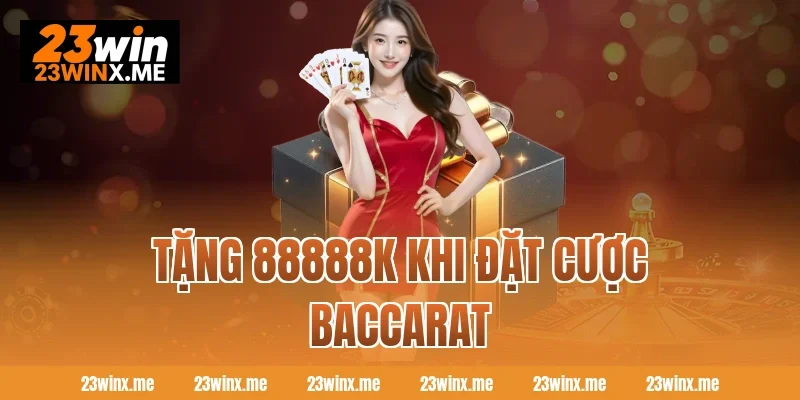 tặng 88888K khi đặt cược Baccarat