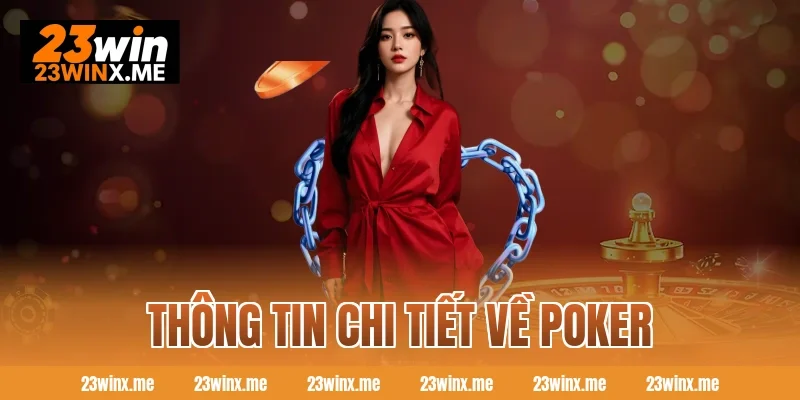 Thông tin chi tiết về poker